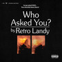 Who Asked You? (Explicit)