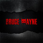 Bruce Wayne (Explicit)