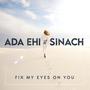 Fix My Eyes on You (feat. Sinach)