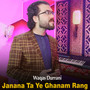 Janana Ta Ye Ghanam Rang