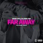 Far Away (feat. King Vee & Teeago)