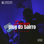 plug do bairro (Explicit)