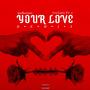 Your Love (Remix) [Explicit]