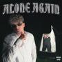 ALONE AGAIN (Explicit)