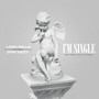 I’m Single (But Don’t Tell My Gyal) (Explicit)