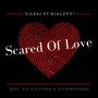 Scared Of Love (feat. Chania) [Explicit]