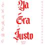 Ya Era Justo (feat. Extremo) [Explicit]