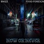 NOW OR NEVER (Explicit)