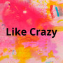 Like Crazy (Remix)