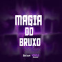 MAGIA DO BRUXO (Explicit)