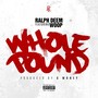 Whole Pound (feat. Woop)