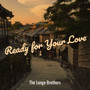 Ready for Your Love