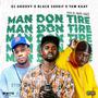 Man Don Tire (feat. Black Sherif & Yaw Kaay) [Explicit]