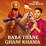 Baba Thane Ghani Khama