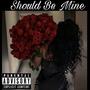 Should Be Mine (Explicit)