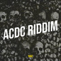 Acdc Riddim