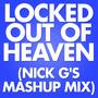 Locked Out of Heaven (Nick G's Mashup Mix)