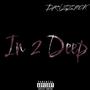 In 2 Deep