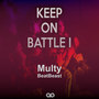 Keep on Battle I