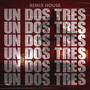 Un, Dos, Tres (House Remix)