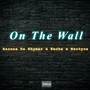 On The Wall (feat. Keche & Nautyca) [Explicit]