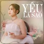 Yêu Là Sao