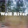 Wolf River (feat. Thankgod4cody) (Explicit)