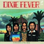 Dixie Fever