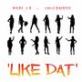 Like Dat' (feat. iMxfamous) [Explicit]