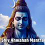 Shiv Ahwahan Mantra