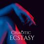 Chaotic Ecstasy (Explicit)