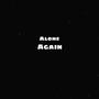 Alone Again (Explicit)