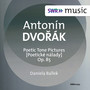 DVOŘÁK, A.: Poetic Tone Pictures, Op. 85 (Ballek)