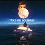 PAZ OU SOLIDÃO (Explicit)