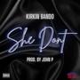 She Dont (feat. Kirkin Bando) [Explicit]