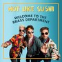 Welcome To The Brass Department (Hot Like Sushi Remix)