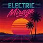 Electric Mirage