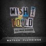 Wish I Could (feat. Mike Webber)