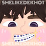 SHELIKEDEKHOT (Explicit)