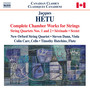 Hétu, J.: Chamber Works for Strings (Complete) [New Orford String Quartet, Dann, C. Carr, Hutchins]