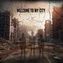 Welcome To My City (Explicit)