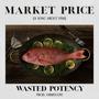 Market Price (A Song About Fish) [Explicit]