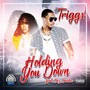 Holding You Down (Explicit)