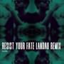 Resist Your Fate (feat. Lucille Crew) [Remix]