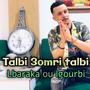 Talbi 3omri talbi lbaraka ou lgourbi (feat. Cheb Toufik asmar)