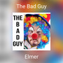 The Bad Guy (Explicit)