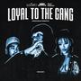 Loyal To The Gang (feat. Iamsu! & Sweet Arianna) [Explicit]