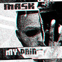 MASK MY PAIN
