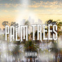 Palm Trees (Explicit)