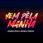 Vem pela Manhã